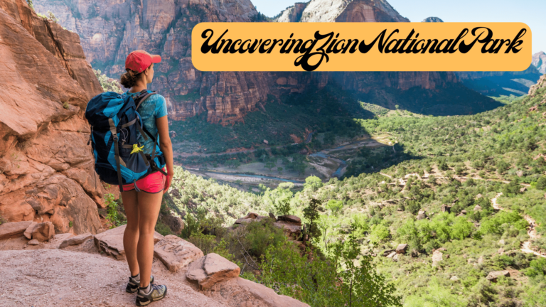 Uncovering Zion National Park: An Unforgettable Journey into Nature’s Marvels
